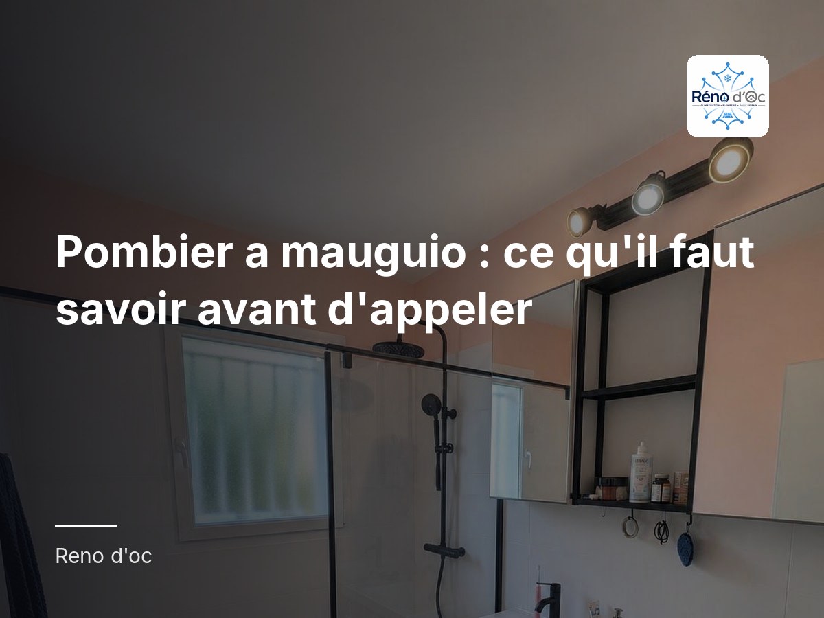 Plombier à Mauguio : ce qu'il faut savoir avant d'appeler
