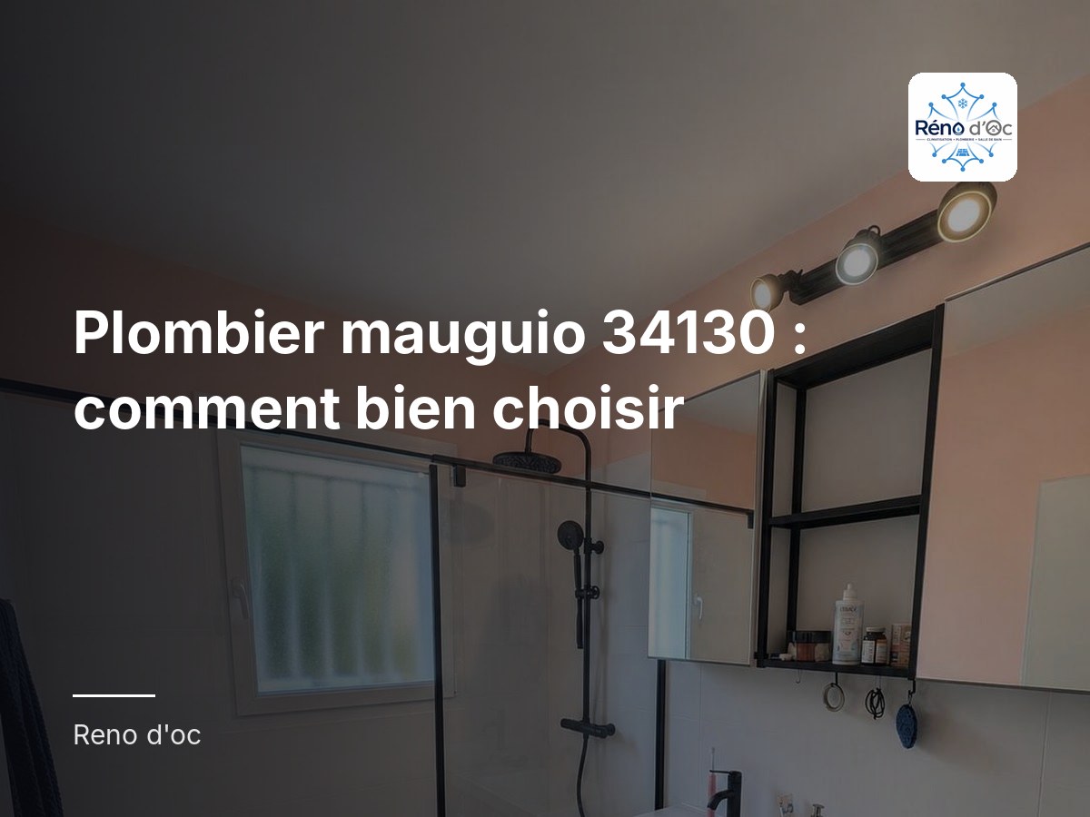 Plombier mauguio 34130 : comment bien choisir