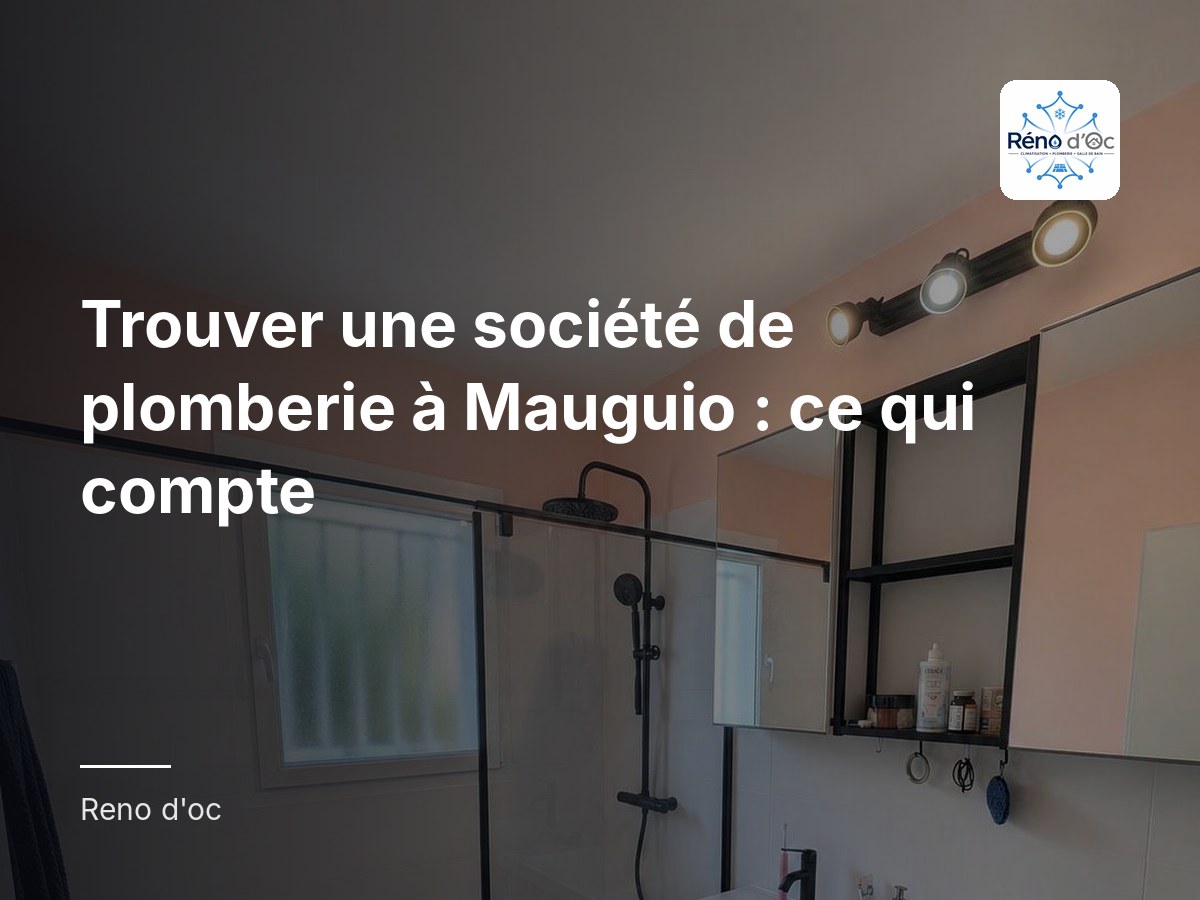 Trouver une société de plomberie à Mauguio : ce qui compte